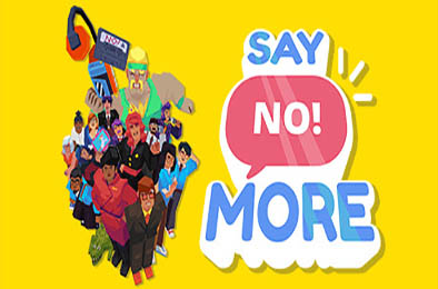 说更多不! / Say No! More