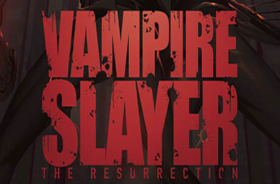 血鬼猎人：复活 / Vampire Slayer: The Resurrection