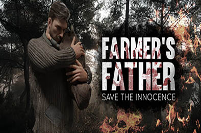 农夫的父亲 / Farmer's Father: Save the Innocence