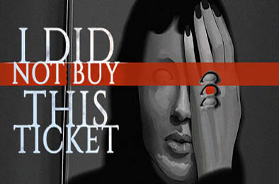 我没有买这张票 / I Did Not Buy This Ticket v1.2.2.0