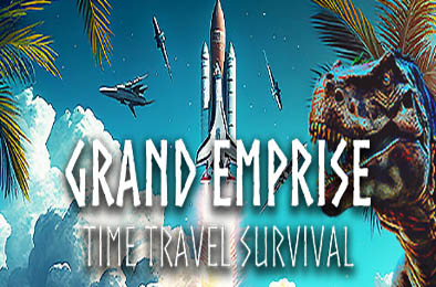 盛世帝国：时空穿梭生存 / Grand Emprise: Time Travel Survival