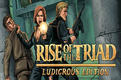 龙霸三合会：疯狂版 / Rise of the Triad: Ludicrous Edition