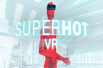 超热 VR / SUPERHOT VR