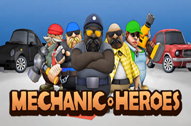 机械英雄 / Mechanic Heroes v1.0.0