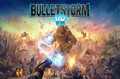 子弹风暴VR / Bulletstorm VR v1.0.0