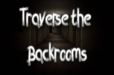 穿越密室 / Traverse the Backrooms v1.0.0