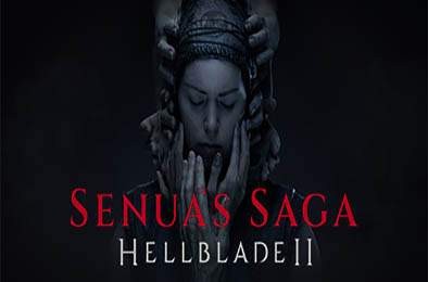 地狱之刃2：塞娜的献祭 / Senua’s Saga: Hellblade II v1.0.0.0.162837