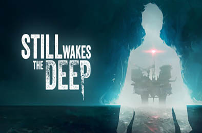 觉醒深渊 / Still Wakes the Deep v1.3