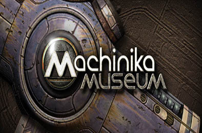 异星装置：博物馆 / Machinika: Museum