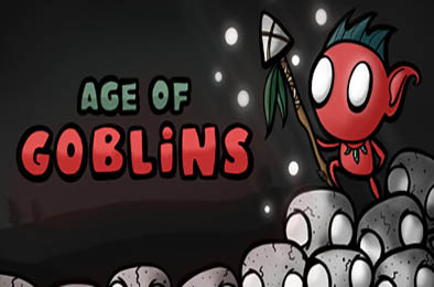 哥布林时代 / Age of Goblins