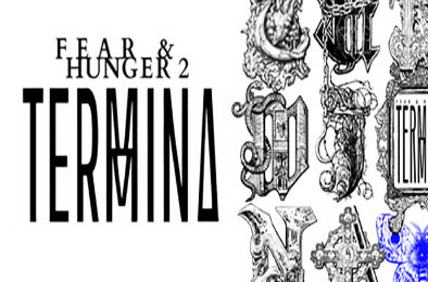 恐惧与饥饿2：终结之祭 / Fear &amp; Hunger 2: Termina v1.9.1