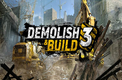 拆迁建造3 / Demolish &amp; Build 3 v1.0.0