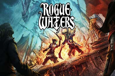 恶棍水域 / Rogue Waters v1.0.3.3198