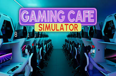 游戏咖啡馆模拟 / Gaming Cafe Simulator v0.1.2.2