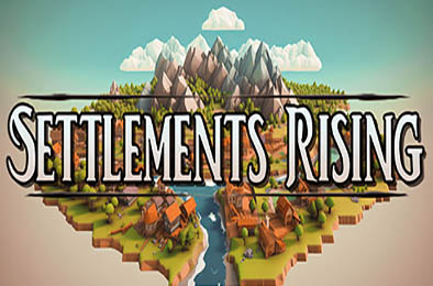 崛起的定居点 / Settlements Rising v0.5.6