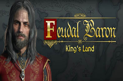 封建领主：国王之地 / Feudal Baron: King's Land