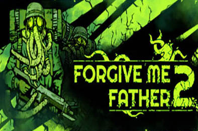 原谅我父亲2 / Forgive Me Father 2 v1.1.0.5