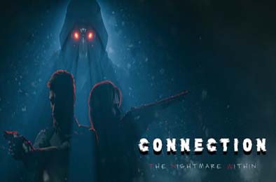 连接：内心的恶梦 / Connection: The Nightmare Within v1.0.0