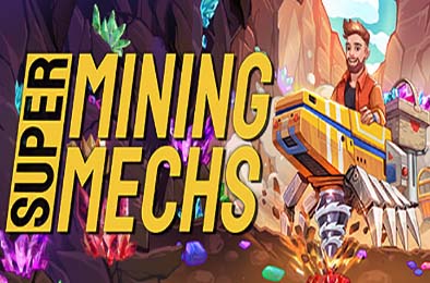 超级矿机 / Super Mining Mechs v1.00.78