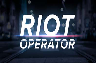 防暴指挥官 / Riot Operator v1.0.0