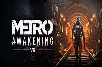 地铁：觉醒VR / Metro Awakening VR v1.0.0