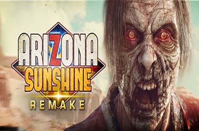 亚利桑那阳光重制版VR / Arizona Sunshine Remake VR v1.0.0