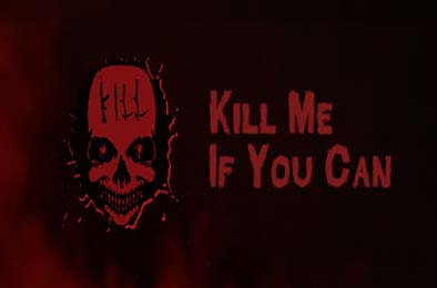 有种就杀了我 / Kill Me If You Can