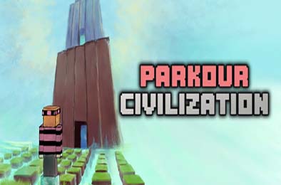 跑酷文明 / PARKOUR CIVILIZATION v1.0.0