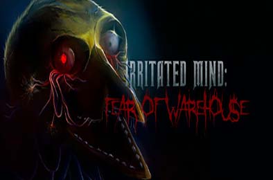 烦躁的心灵：仓库恐惧 / Irritated Mind: Fear of Warehouse v1.0.0