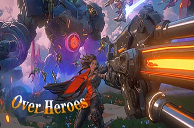 守望联盟 / Over Heroes v42.48