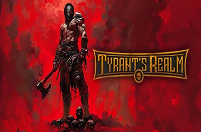 暴君的领域 / Tyrant's Realm v1.0.0