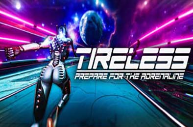 不知疲倦：为肾上腺素做好准备 / TIRELESS: Prepare For The Adrenaline v1.0.0